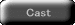 cast
